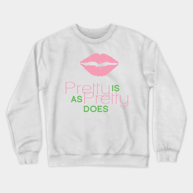 Pretty Is As Pretty Does / Pink & Green Crewneck Sweatshirt by Journeyintl1